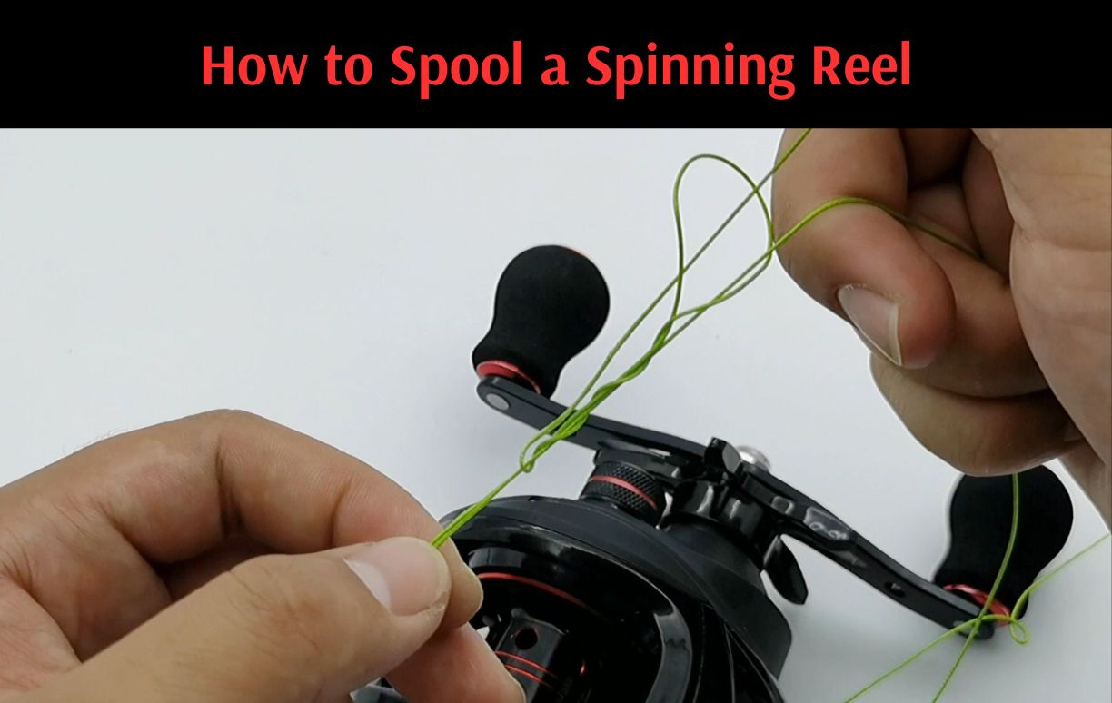 How to Spool a Spinning Reel